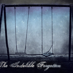 The Indelible Forgotten