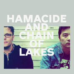Hamacide & Chain of Lakes