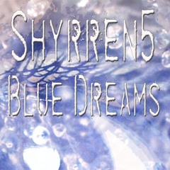shyrren5 bluedreams ep
