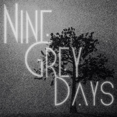 Nine_Grey_Days