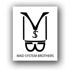 Mad System Brothers