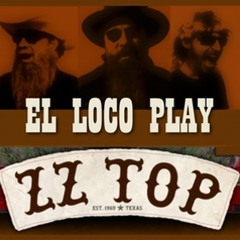 EL LOCO play ZZ TOP