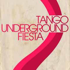 Tango Underground Fiesta