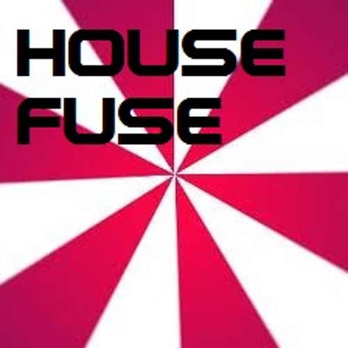 Stream House Fuse music Listen to songs, albums, playlists for free