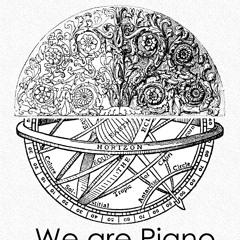 we are piano