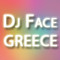 Dj Face Greece