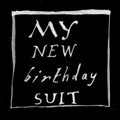 My New Birthday Suit
