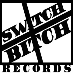 SwitchBitch Records