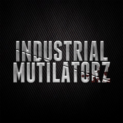 Industrial Mutilatorz
