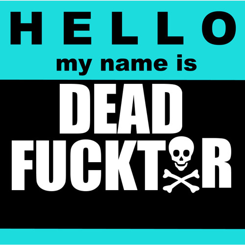 DEAD FUCKTOR’s avatar