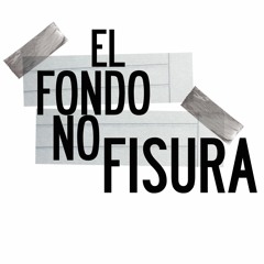 El Fondo no Fisura