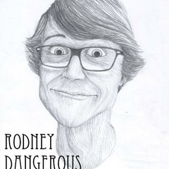 Rodney Dangerous