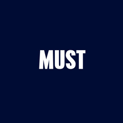 MUST.