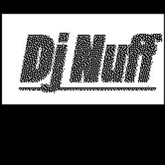 Dj Nuff.