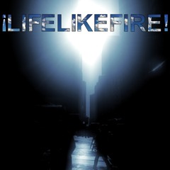 Life Like Fire