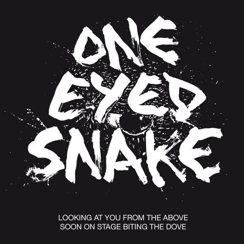 Stream OneEyedSnake music Listen to songs, albums, playlists for
