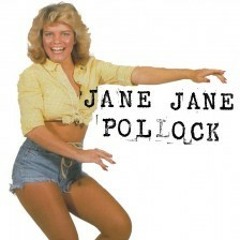 "Jane Jane Pollock"