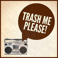 Trash My Stereo!