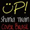 UP! Shania Twain Cover Br