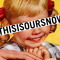 THISISOURSNOW