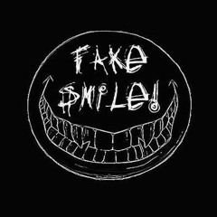 Fake Smile! [KillaSquad]