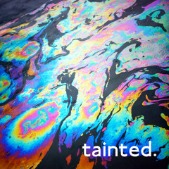 tainted.