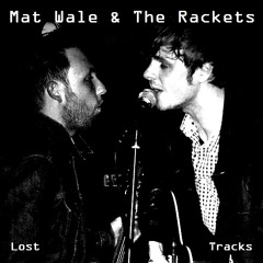 Mat Wale & The Rackets