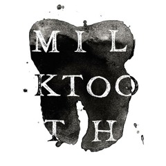 MILKTOOTH