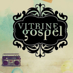 Vitrine Gospel