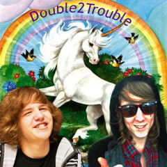 Double2Trouble