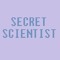 Secret Scientist