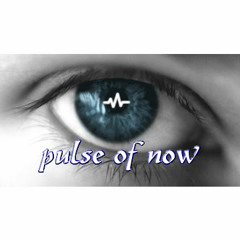 pulse of now