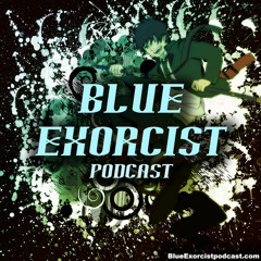 Blue Exorcist Podcast