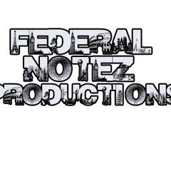 FEDERAL NOTEZ PRODUCTION$