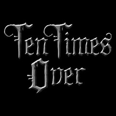 Ten Times Over