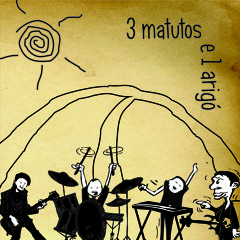 Três Matutos e um Arigó