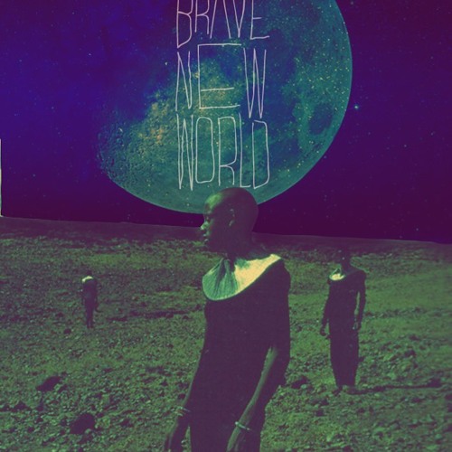 Stream The Brave New World music Listen to songs, albums, playlists