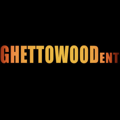 GHETTOWOOD.ent