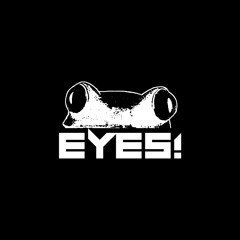 Eyes!