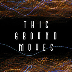 ThisGroundMoves