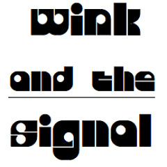Wink & The Signal