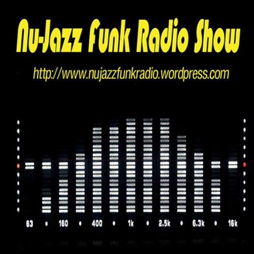 Stream Nu-Jazz Funk Radio Show 4 music | Listen to songs, albums, playlists  for free on SoundCloud