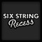 sixstringrecess
