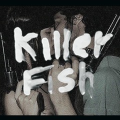 Killer Fish