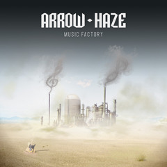 Arrow Haze -Music Factory