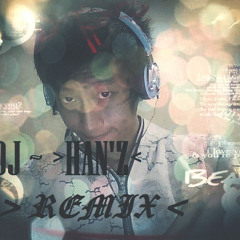 DJ~REMIX-HAN'Z