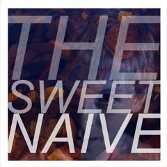 The Sweet Naive