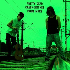 PRETTYDEADCRACKBITCHES