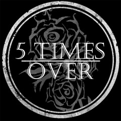 5 Times Over