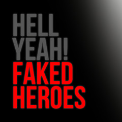 Faked Heroes